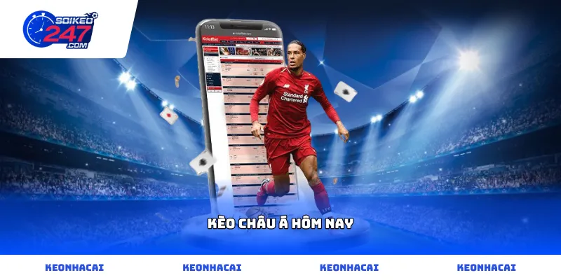 Bảng tỷ lệ biến động kèo châu Á hôm nay trực tuyến chính xác