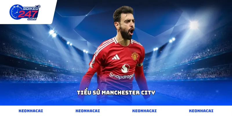 Thông tin chi tiết về tiểu sử Manchester City qua các giai đoạn